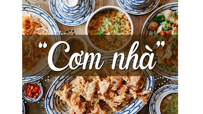 Cơm nhà: 2 tiếng quá đỗi thân thương Ảnh 2