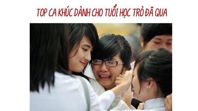 Top ca khúc cho tuổi học trò đã qua Ảnh 2