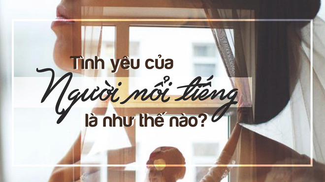 Tình yêu của người nổi tiếng liệu có giống như tình yêu của những người bình thường khác? Ảnh 2