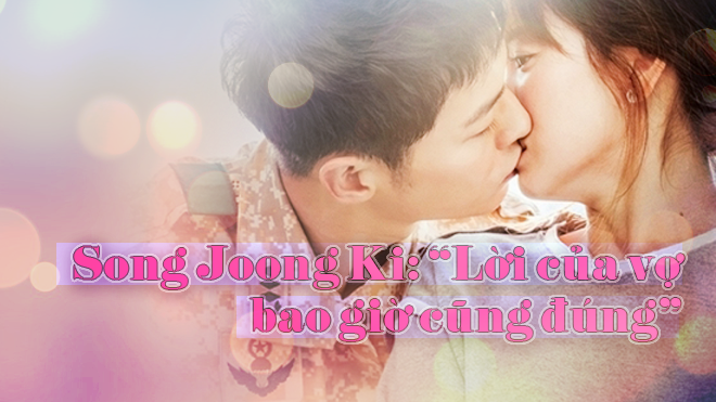 Xứng danh là 'ông xã quốc dân', Song Joong Ki cho biết: 'Lời của vợ bao giờ cũng đúng' Ảnh 2