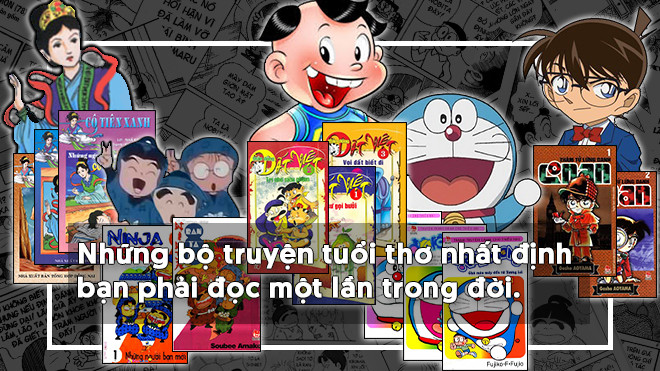 Tuổi thơ 'dữ dội' của bạn có 20 đầu truyện này không? Ảnh 2