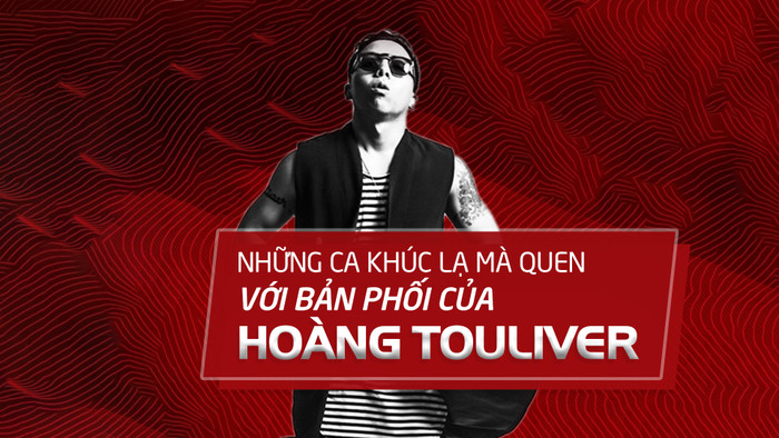 NHỮNG CA KHÚC LẠ MÀ QUEN VỚI BẢN PHỐI CỦA HOÀNG TOULIVER Ảnh 2