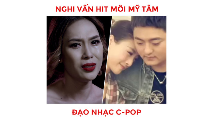 NGHI VẤN HIT MỚI MỸ TÂM ĐẠO NHẠC C-POP Ảnh 2