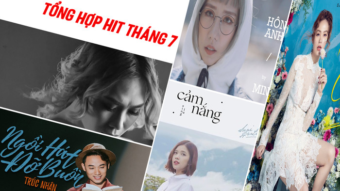 TỔNG HỢP HIT THÁNG 7 Ảnh 2