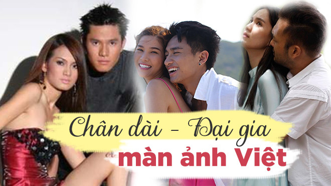 Chân dài - đại gia và câu chuyện tình - tiền - danh vọng trên màn ảnh Việt Ảnh 2
