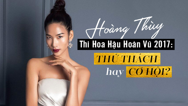 Hoàng Thùy tham gia Hoa hậu Hoàn vũ Việt Nam 2017: Thử thách hay cơ hội? Ảnh 2
