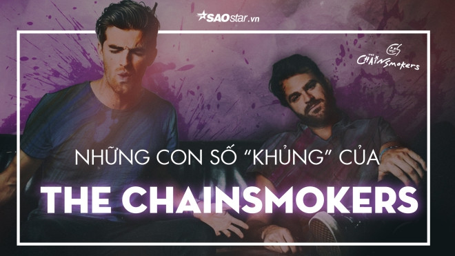 Nhìn những con số 'khổng lồ' này, bạn phải 'tậu' ngay vé xem The Chainsmokers thôi! Ảnh 2
