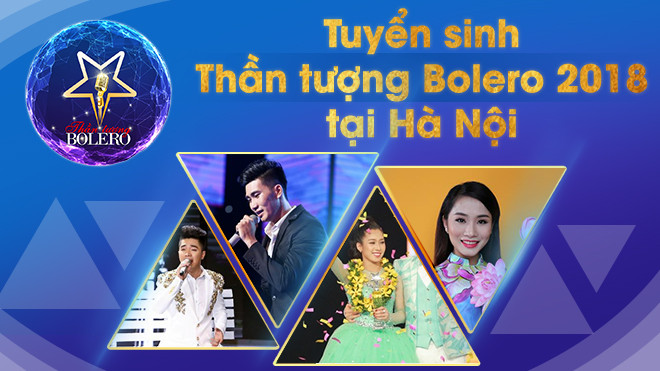 Thần tượng Bolero 2018 tổ chức sơ tuyển tại Hà Nội: Những điều thí sinh cần lưu ý Ảnh 2