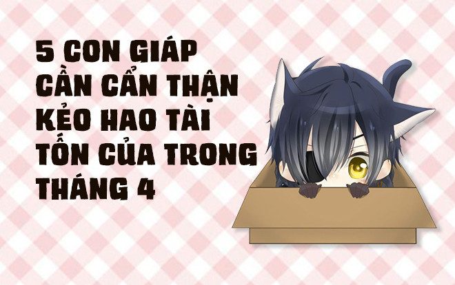 5 con giáp cần cẩn thận kẻo hao tài tốn của trong tháng 4 Ảnh 2