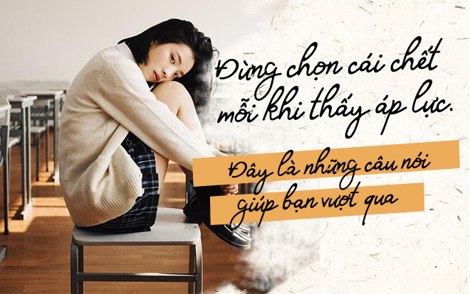 Người trẻ ơi, nếu có lúc nào cảm thấy áp lực, thì cũng đừng chọn cái chết Ảnh 2