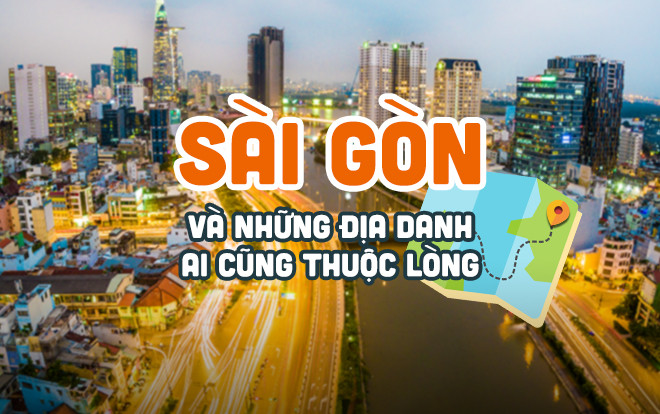 Lý giải thú vị về tên gọi Sài Gòn và những địa danh quen thuộc ai cũng biết nhưng ít khi rõ nghĩa Ảnh 2