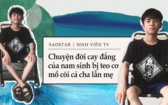 Chuyện đời cay đắng của nam sinh bị teo cơ mồ côi cả cha lẫn mẹ nhưng vẫn kiên cường vươn lên như cỏ dại Ảnh 2