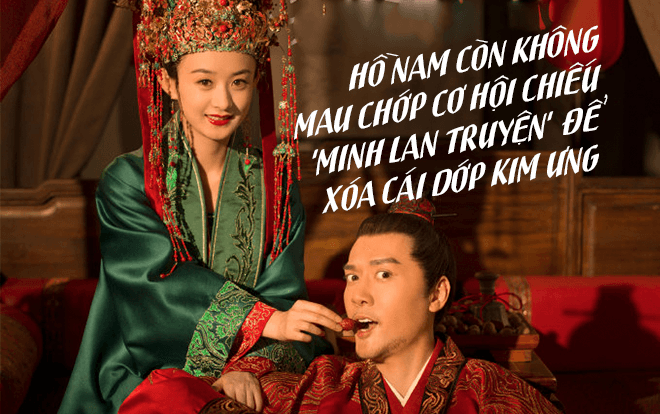 Hồ Nam còn không mau chớp cơ hội chiếu 'Minh Lan truyện' của Phùng Thiệu Phong - Triệu Lệ Dĩnh để xóa cái dớp Kim Ưng Ảnh 2