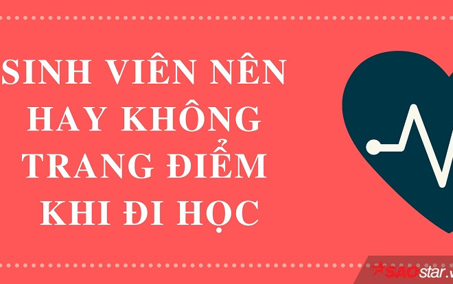 Tranh cãi không hồi kết: Là sinh viên có nên trang điểm khi đi học hay không? Ảnh 2