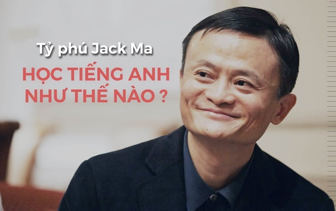 Câu chuyện truyền cảm hứng luyện tiếng Anh của tỷ phú Jack Ma - Làm hướng dẫn viên free suốt 9 năm để tự học Ảnh 2