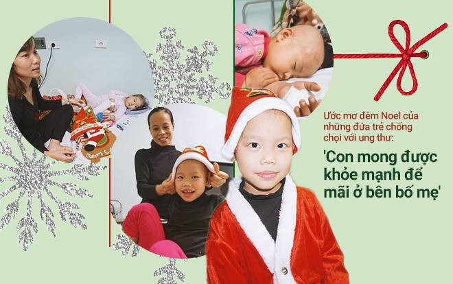 Ước mơ giản dị trong đêm Noel của những đứa trẻ chống chọi với ung thư: 'Con mong được khỏe mạnh để mãi ở bên bố mẹ' Ảnh 2