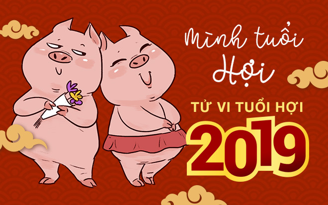 Tử vi tuổi Hợi 2019: Họa phúc đan xen, bao giờ Hợi mới 'phất' lên? Ảnh 2