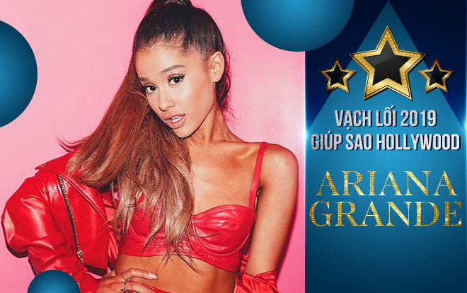 Vạch lối 2019 giúp sao Hollywood: Nhân vật số 2 - Ariana Grande Ảnh 2