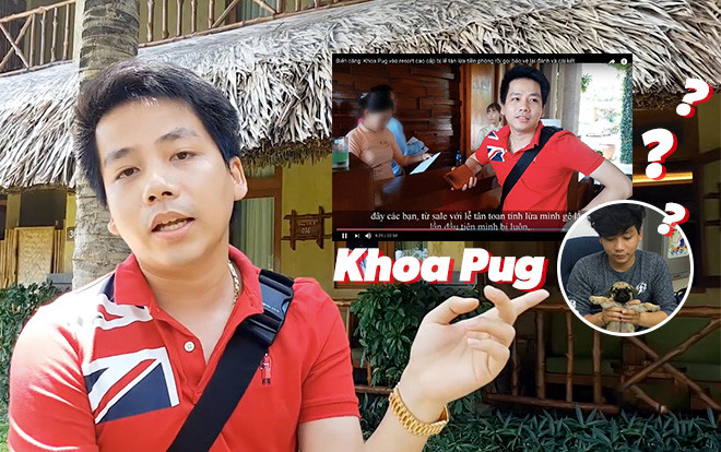 Khoa Pug nổi tiếng thế nào mà video tố lừa đảo nhận hơn 4 triệu lượt xem, khiến resort bị 3.000 đánh giá 1 sao? Ảnh 2