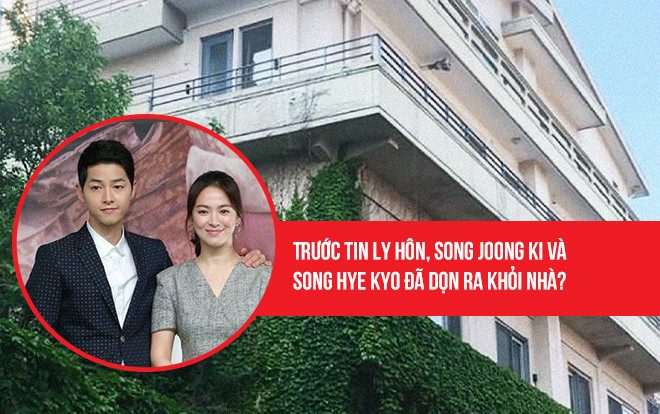 Trước tin ly hôn, Song Joong Ki và Song Hye Kyo đã dọn ra khỏi nhà cách đây vài tháng Ảnh 2