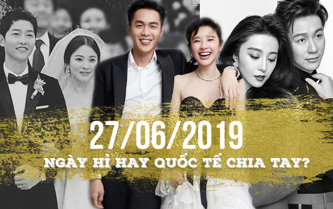 27/06/2019 đáng nhớ của giải trí châu Á: Song Song ly hôn, Phạm Băng Băng chia tay và đám cưới Đường Nghệ Hân Ảnh 2
