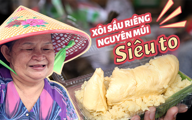 Gánh xôi sầu riêng nguyên múi siêu to khổng lồ của dì Hà độc thân ở Sài Gòn Ảnh 2
