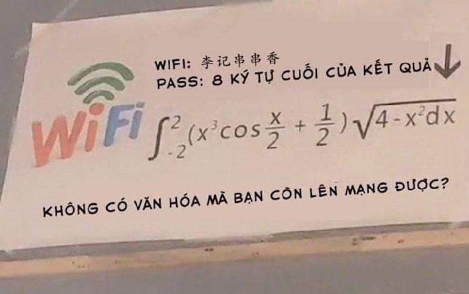 Khi việc xin pass wifi chỉ dành cho những thiên tài: ‘Không có văn hóa mà bạn còn lên mạng được?’ Ảnh 2