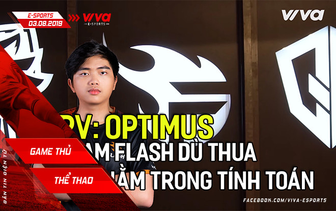 Optimus nói gì về Esports VN tại CKTG 2019 và dự định của team Flash Ảnh 2