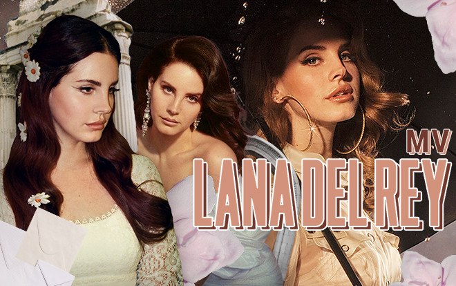 Những MV của Lana Del Rey: Nàng thơ buồn của nước Mỹ ngân nga những bản tình ca mùa hè Ảnh 2