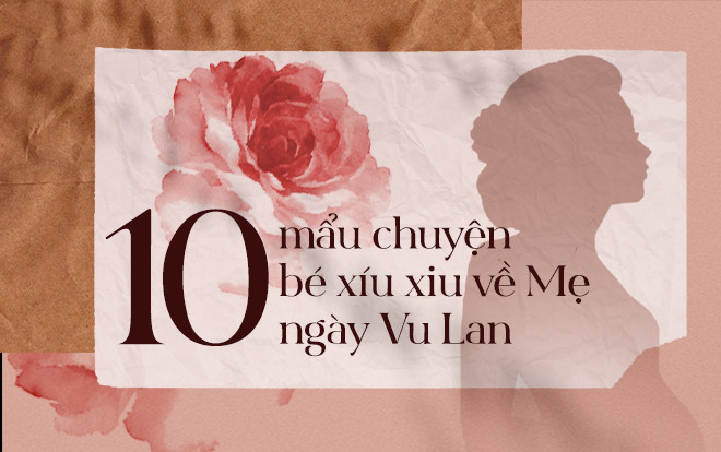 Những mẩu chuyện nho nhỏ nhân ngày Vu Lan khiến bạn chỉ muốn về nhà ôm Mẹ ngay lập tức Ảnh 2