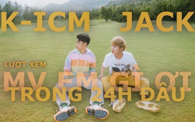 Sau 24h ra mắt, MV Em gì ơi từ K-ICM và Jack đã thu về con số 'khủng' nào? Ảnh 2