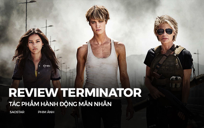 Review 'Kẻ Hủy Diệt: Vận mệnh đen tối': Phim hành động mãn nhãn với sự trở lại hoành tráng của 'đả nữ' Sarah Connor Ảnh 2