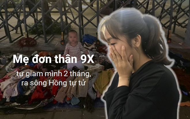 Mẹ đơn thân 9X bị đẩy đến tận cùng của khổ cực: Tự giam mình trong phòng 2 tháng, ra sông Hồng tìm đến cái chết Ảnh 2