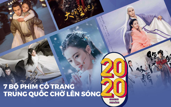 7 bộ phim cổ trang Hoa Ngữ chờ lên sóng năm 2020: Địch Lệ Nhiệt Ba, Lý Nhất Đồng, Trần Ngọc Kỳ ai sẽ hot? Ảnh 2
