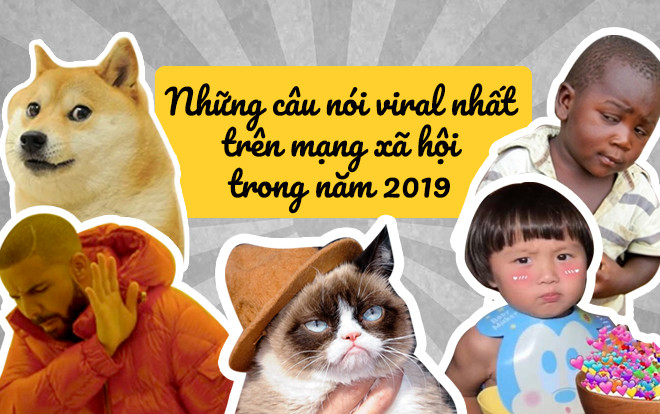 Điểm danh những câu nói 'cửa miệng' được giới trẻ ưa chuộng bậc nhất năm 2019 Ảnh 2