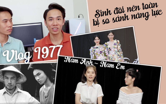 Trung Anh - Việt Anh Vlog 1977 và Nam Anh - Nam Em: 'Sinh đôi nên toàn bị so sánh năng lực' Ảnh 2