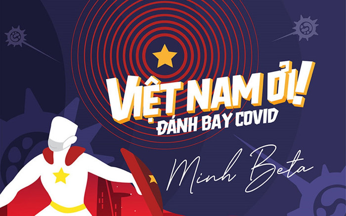 Ca khúc 'Việt Nam Ơi! Đánh Bay COVID' cổ vũ lan tỏa tinh thần 'quyết thắng đại dịch' Ảnh 2