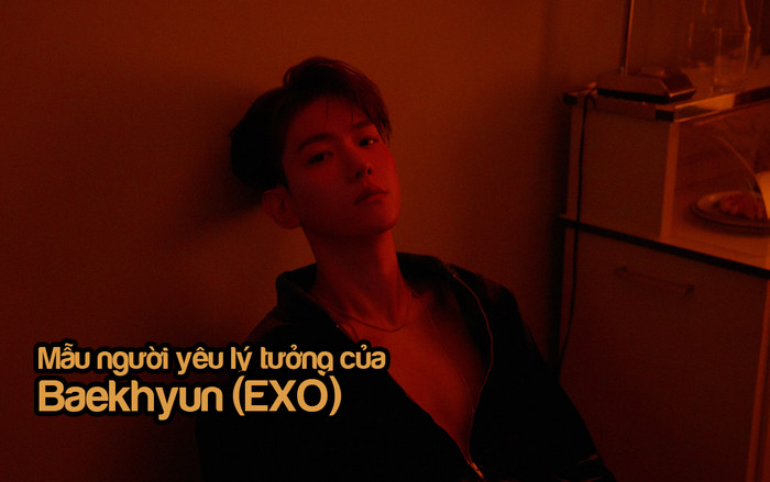 Baekhyun (EXO) khẳng định anh không thích những cô gái dễ thương Ảnh 2