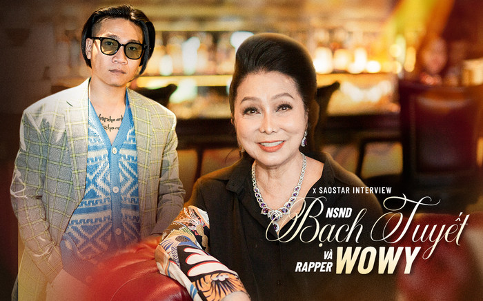 NSND Bạch Tuyết x Rapper Wowy: 'Scandal ư… làm showbiz mà sợ thì làm chi!' Ảnh 2
