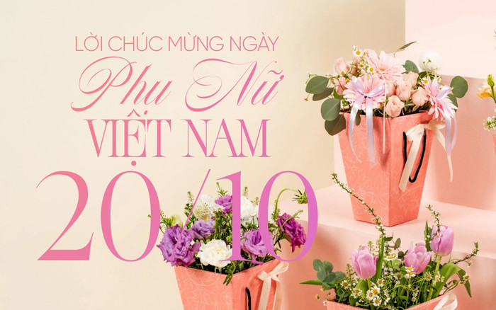 Những lời chúc 20/10 hay và ý nghĩa nhất dành cho mẹ, vợ, cô giáo, người yêu Ảnh 2
