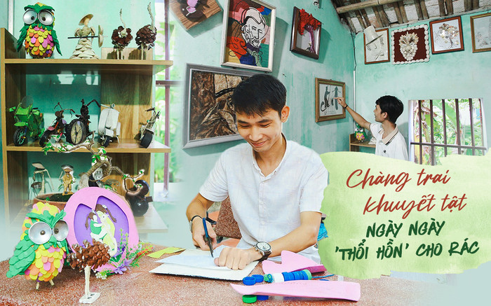 'Nghiện sống xanh', chàng trai khuyết tật ngày ngày thổi hồn cho rác Ảnh 2