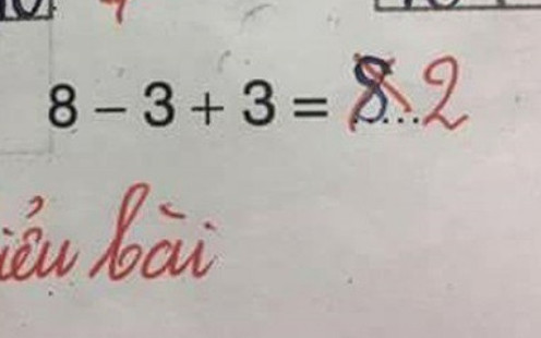 Bài toán '8-3+ 3=8' bị chấm sai và phê 'chưa hiểu bài', cô đưa ra đáp án càng sai hơn Ảnh 2
