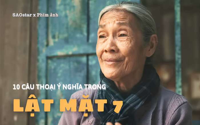 10 câu thoại ý nghĩa, đáng suy ngẫm trong Lật Mặt 7 Ảnh 2