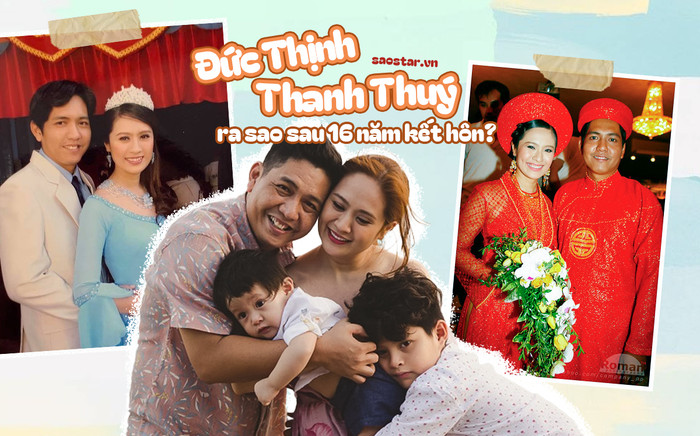 Giải mã hôn nhân 16 năm của Thanh Thúy - Đức Thịnh: 'Phải tin 100% mới bên nhau đến bây giờ' Ảnh 2