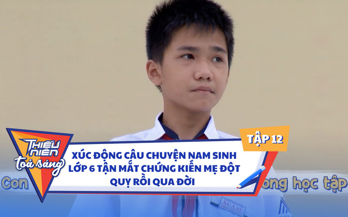 Xúc động câu chuyện nam sinh lớp 6 tận mắt chứng kiến mẹ đột quỵ rồi qua đời Ảnh 2