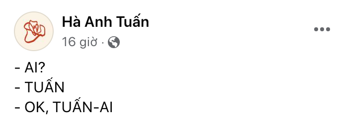 Hà Anh Tuấn tự gọi mình là Tuấn-AI. 