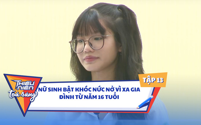 Tập 13 Thiếu Niên Tỏa Sáng: Nữ sinh bật khóc nức nở vì xa gia đình từ năm 16 tuổi Ảnh 2