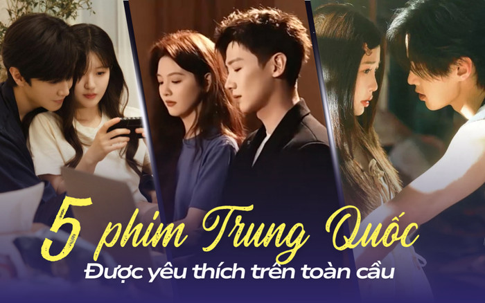 Top 5 phim ngôn tình Trung Quốc được yêu thích trên toàn cầu: Không thể bỏ lỡ Khó Dỗ Dành.