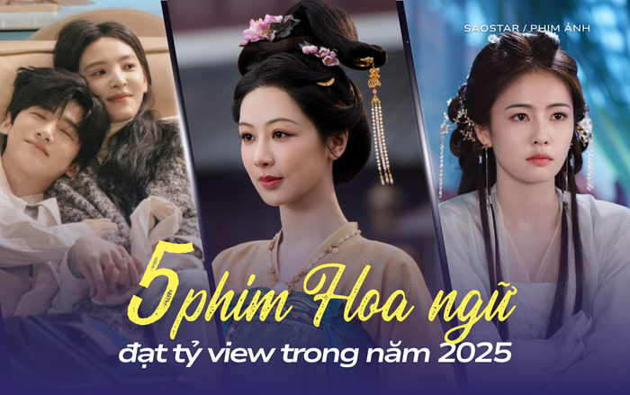 Top 5 phim Hoa ngữ ra mắt năm 2025 đạt tỷ view: Phim có Tiêu Chiến hot nhưng vẫn vắng mặt.
