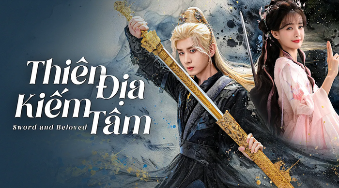 Bộ phim Thiên Địa Kiếm Tâm.